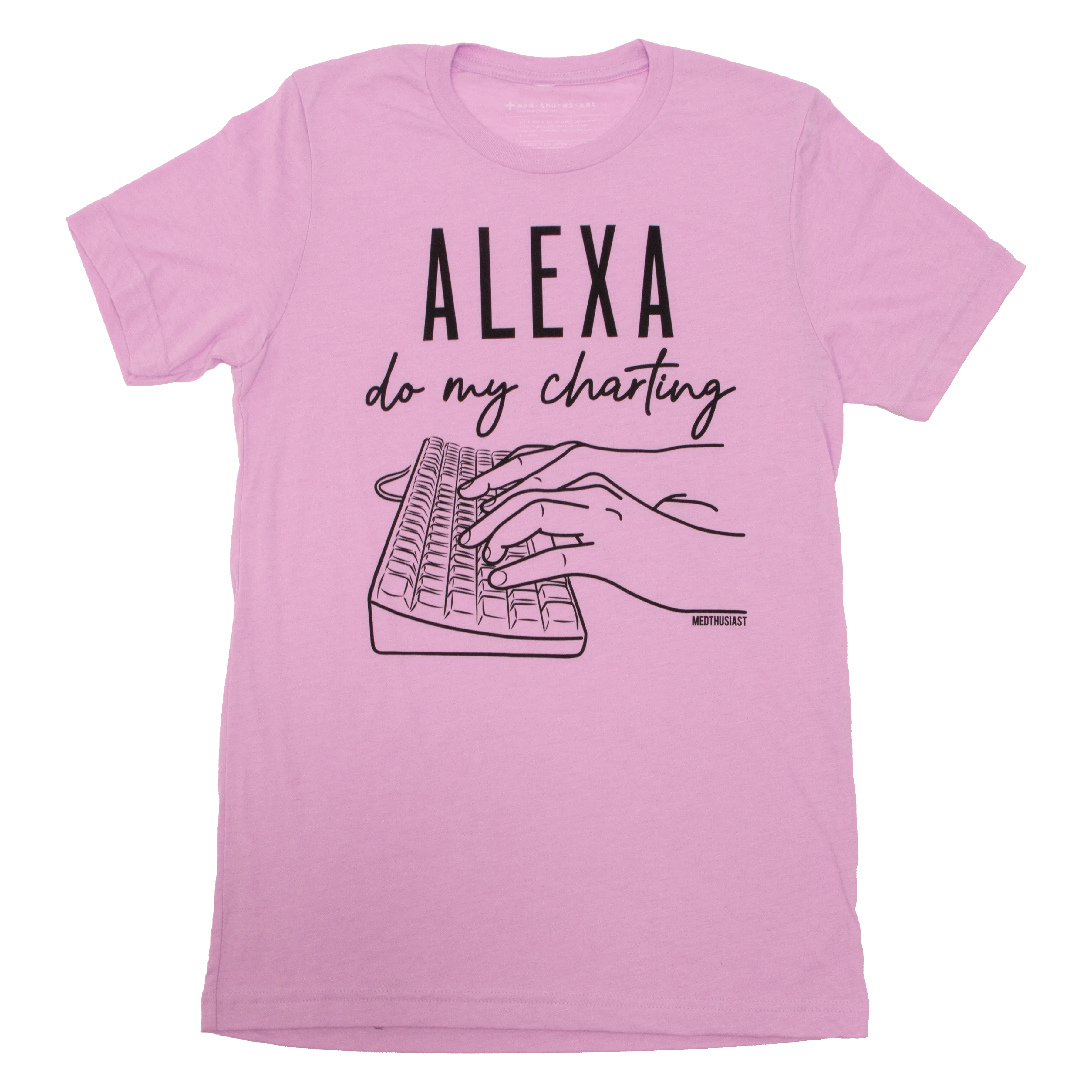 Alexa Do My Charting Tee - FINAL SALE