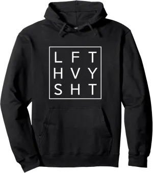 LFT HVY SHT - Lift Heavy Stuff - Weight Lifting Gym Pullover Hoodie