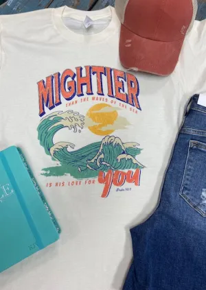 Mightier Than The Waves Tee