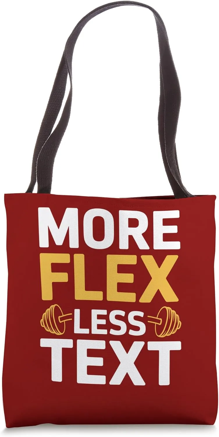 More Flex Less Text Motivational Gym Quote Tote Bag