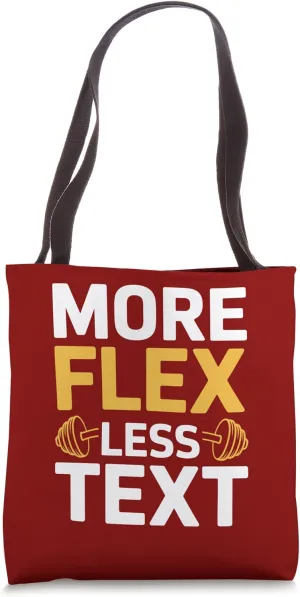 More Flex Less Text Motivational Gym Quote Tote Bag